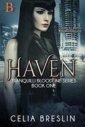 Haven (Tranquilli Bloodline #1) by Celia Breslin