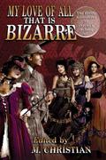 My Love of all that is Bizarre: The Erotic Adventures of Sherlock Holmes by M. Christian