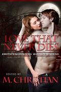 The Love That Never Dies: Erotic Encounters with the Undead by J.T. Seate