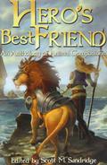 Hero's Best Friend: An Anthology of Animal Companions by Scott M. Sandridge