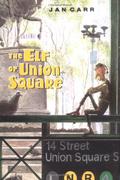 The Elf of Union Square by Jan Carr