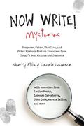 Now Write! Mysteries: Suspense, Crime, Thriller, and Other Mystery Fiction Exercises from Today's Best Writers and Teachers by Laurie Lamson