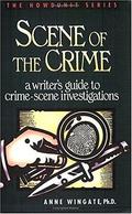 Scene of the Crime: A Writer's Guide to Crime Scene Investigation  (Howdunit Book 2) by Anne Wingate