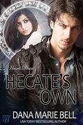 Hecate's Own by Dana Marie Bell