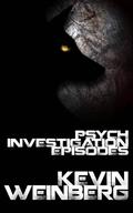 Psych Investigation Episodes: Episode 1 by Kevin Weinberg