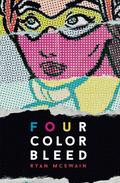 Four Color Bleed by Ryan McSwain