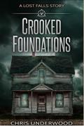 Crooked Foundations: A Lost Falls Story (Lost Falls #.5) by Chris Underwood