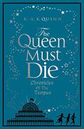 The Queen Must Die (Chronicles of the Tempus #1) by K.A.S. Quinn