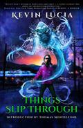 Things Slip Through by Kevin Lucia