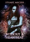 Without a Heartbeat (Hasea Chronicles #1.5) by Stuart Meczes