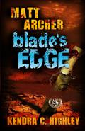 Matt Archer: Blade's Edge by Kendra C. Highley