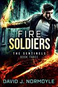 Fire Soldiers (The Sentinels #3) by David J. Normoyle