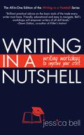 Writing in a Nutshell: Writing Workshops to Improve Your Craft (Writing in a Nutshell #4) by Jessica Bell