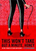 This Won't Take But a Minute, Honey by Steve Almond