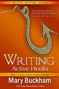 Action, Emotion, Surprise and More (Writing Active Hooks #1) by Mary Buckham