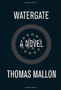 Watergate by Thomas Mallon