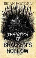 The Witch of Bracken's Hollow: The Witching Hour Collection by Brian Hocevar
