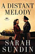 A Distant Melody by Sarah Sundin