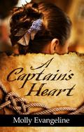 A Captain's Heart (Pirates & Faith #3) by Molly Evangeline