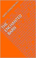 The Enchanted Barn by Grace Livingston Hill