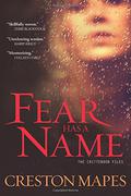 Fear Has a Name by Creston Mapes