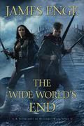 The Wide World's End (A Tournament of Shadows #3) by James Enge