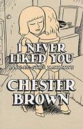I Never Liked You by Chester Brown