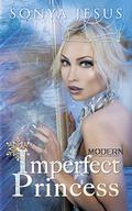 Imperfect Princess (Modern Princess Collection #1) by Sonya Jesus