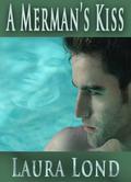 A Merman's Kiss by Laura Lond