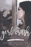 Girl Crush (Redwoods #1) by Riley Rhea