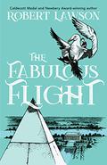 The Fabulous Flight by Robert Lawson