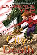City of Death (City Trilogy #3) by Laurence Yep