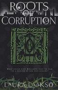 Roots of Corruption (Wilde Investigations #3) by Laura Laakso