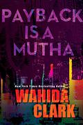 Payback Is a Mutha by Wahida Clark