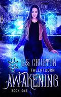 Awakening (TalentBorn #1) by C.S. Churton