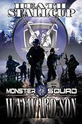 Wayward Son (Monster Squad #6) by Heath Stallcup