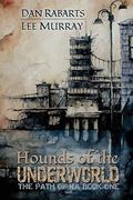 Hounds of the Underworld (Path of Ra #1) by Dan Rabarts