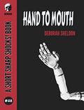 Hand To Mouth by Deborah Sheldon