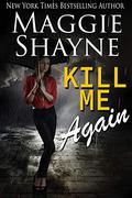 Kill Me Again by Maggie Shayne