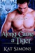 Along Came a Tiger (Tiger Shifters #2) by Kat Simons