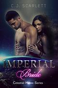 Imperial Bride (Celestial Mates #3) by C.J. Scarlett