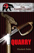 Quarry (The Vampire Guard #2) by Elizabeth Noble
