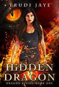 Hidden Dragon (Dragon Rising #1) by Trudi Jaye