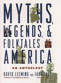 Myths, Legends, and Folktales of America: An Anthology by Jake Page