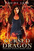Cursed Dragon (Dragon Rising #4) by Trudi Jaye