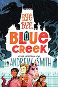 Bye-bye, Blue Creek (Sam Abernathy #2) by Andrew Smith