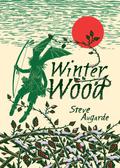 Winter Wood (Touchstone Trilogy #3) by Steve Augarde