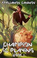 True Hero (Champion is Playing #1) by Anton Emelianov