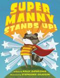Super Manny Stands Up! (Super Manny #1) by Stephanie Graegin