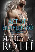 Act of Brotherhood by Mandy M. Roth